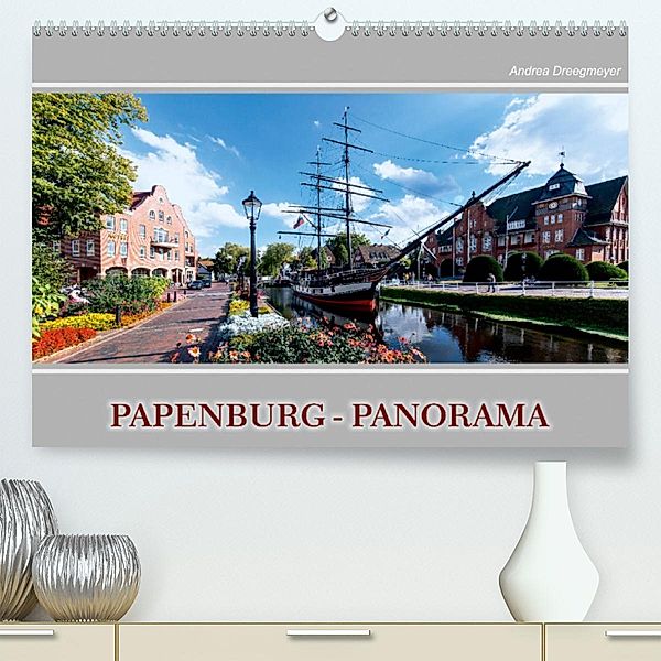 Papenburg-Panorama (Premium, hochwertiger DIN A2 Wandkalender 2023, Kunstdruck in Hochglanz), Andrea Dreegmeyer