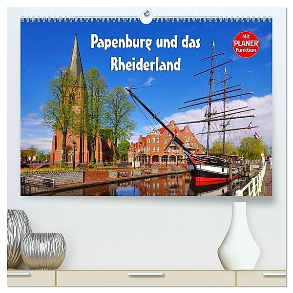 Papenburg und das Rheiderland (hochwertiger Premium Wandkalender 2024 DIN A2 quer), Kunstdruck in Hochglanz, LianeM