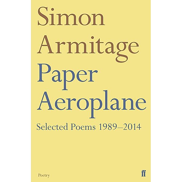Paper Aeroplane: Selected Poems 1989-2014, Simon Armitage