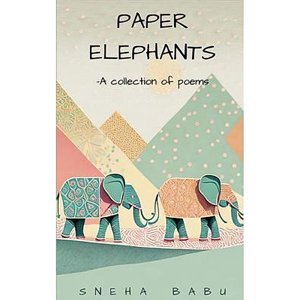 Paper Elephants, Sneha Babu