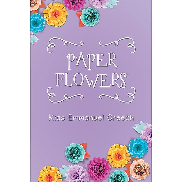 Paper Flowers, Kias Emmanuel Creech