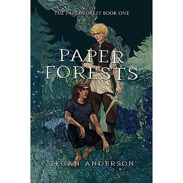 Paper Forests (The Paper Forest, #1) / The Paper Forest, Tegan Anderson