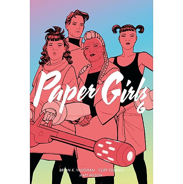 Paper Girls 6 / Paper Girls Bd.6, Brian K. Vaughan