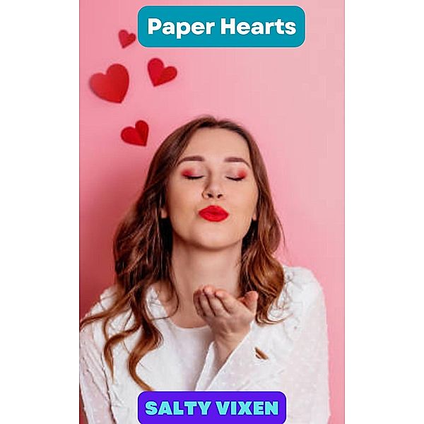 Paper Hearts, Salty Vixen