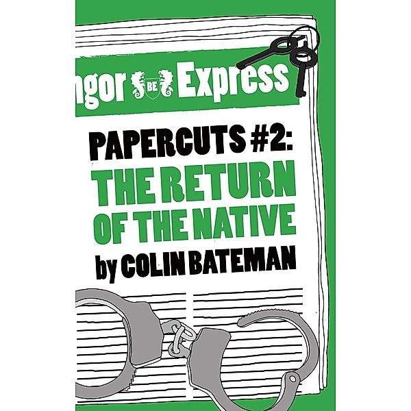 Papercuts 2: The Return of the Native, Colin Bateman