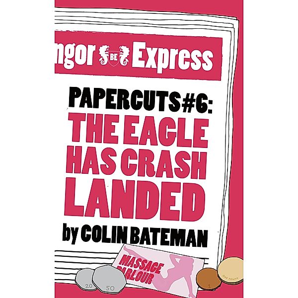 Papercuts 6: The Eagle Has Crash Landed, Colin Bateman