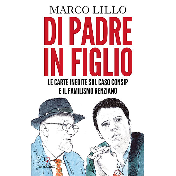 PaperFIRST: Di padre in figlio, Marco Lillo