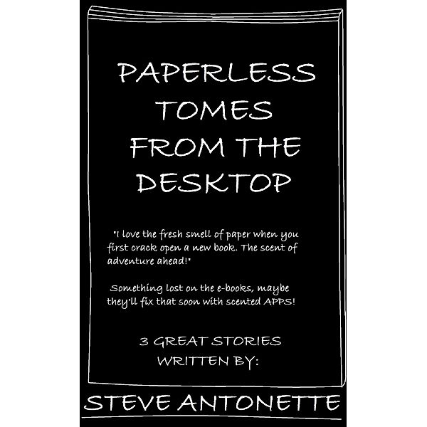 Paperless Tomes from the Desktop, Steve Antonette