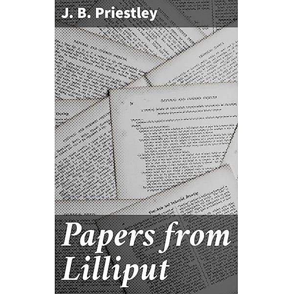Papers from Lilliput, J. B. Priestley