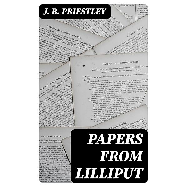 Papers from Lilliput, J. B. Priestley