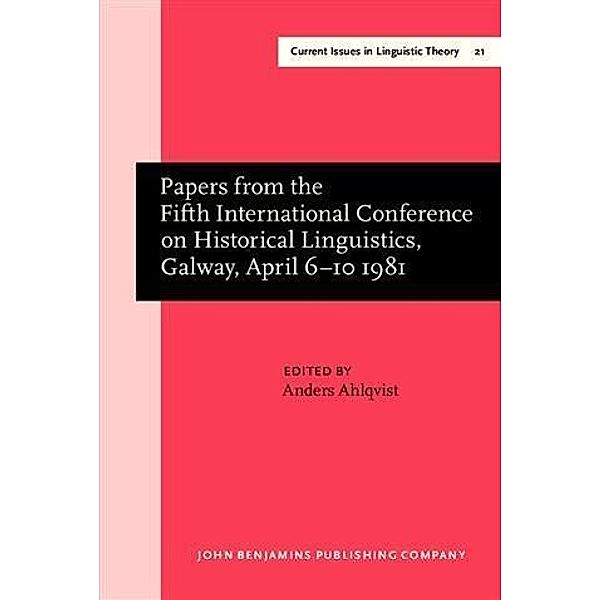 Papers from the Fifth International Conference on Historical Linguistics, Galway, April 6-10 1981