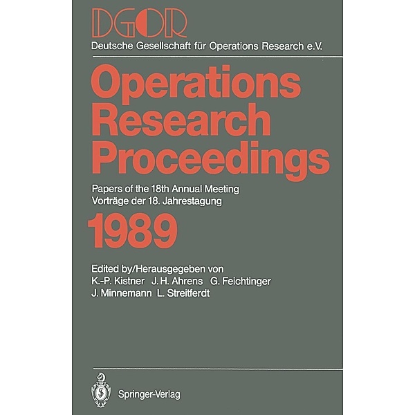 Papers of the 18th Annual Meeting / Vorträge der 18. Jahrestagung / Operations Research Proceedings Bd.1989