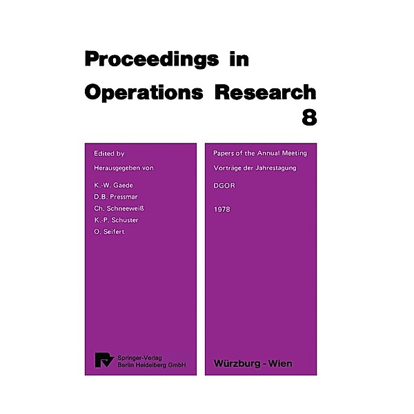 Papers of the 8th DGOR Annual Meeting / Vorträge der 8. DGOR Jahrestagung / Operations Research Proceedings Bd.1978