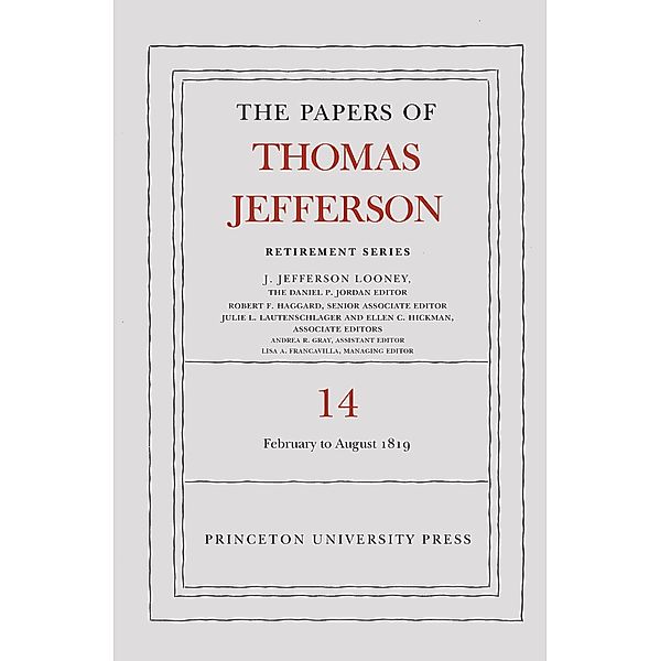 Papers of Thomas Jefferson: Retirement Series, Volume 14 / Papers of Thomas Jefferson: Retirement Series, Thomas Jefferson