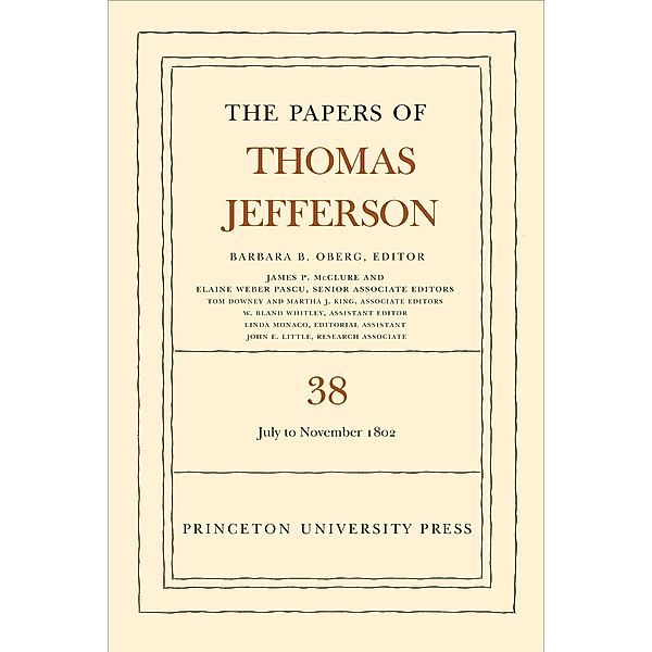 Papers of Thomas Jefferson, Volume 38 / The Papers of Thomas Jefferson, Thomas Jefferson