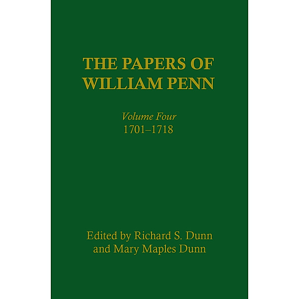 Papers of William Penn: The Papers of William Penn, Volume 4