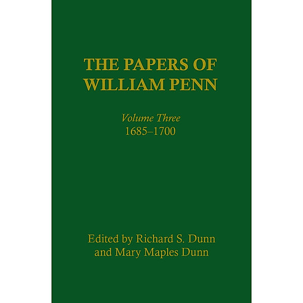 Papers of William Penn: The Papers of William Penn, Volume 3