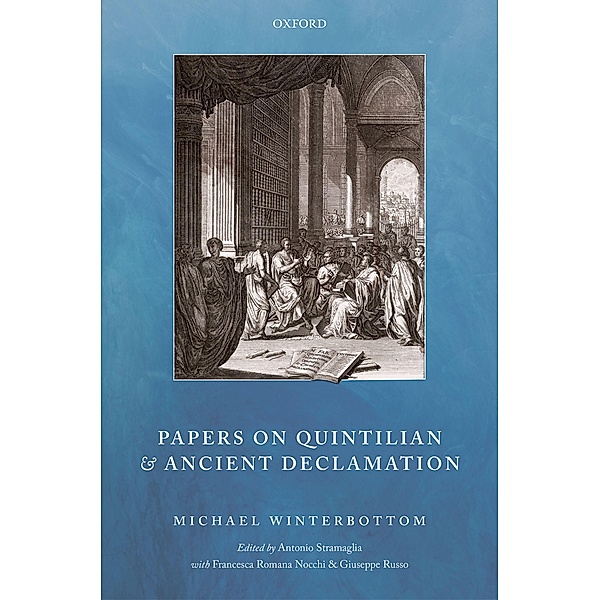 Papers on Quintilian and Ancient Declamation, Michael Winterbottom