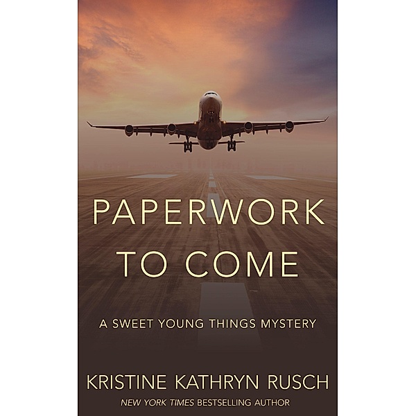 Paperwork to Come: A Sweet Young Things Mystery / Sweet Young Things, Kristine Kathryn Rusch
