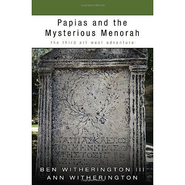 Papias and the Mysterious Menorah, Ben Iii Witherington, Ann Witherington