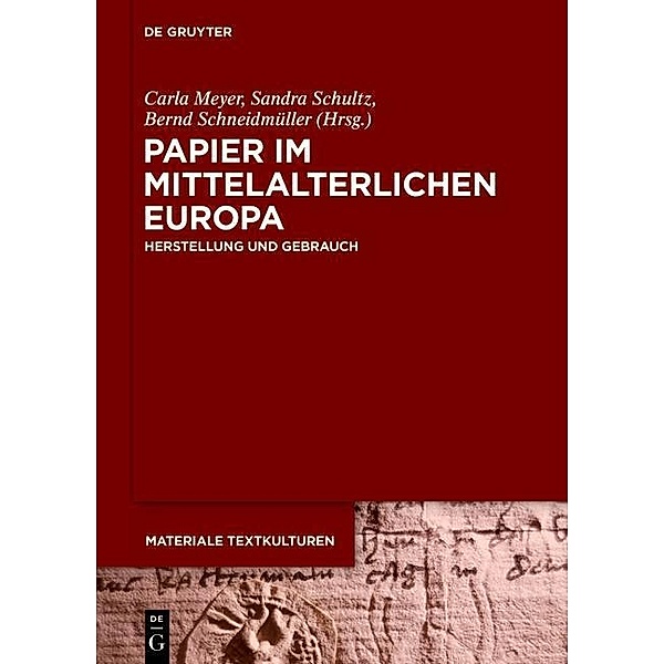 Papier im mittelalterlichen Europa / Materiale Textkulturen Bd.7