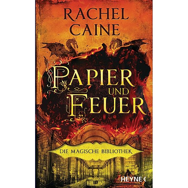 Papier und Feuer - Die Magische Bibliothek / Die Magische Bibliothek-Reihe Bd.2, Rachel Caine