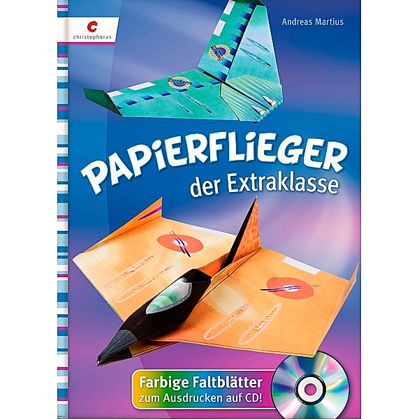 Papierflieger der Extraklasse, m. CD-ROM, Andreas Martius