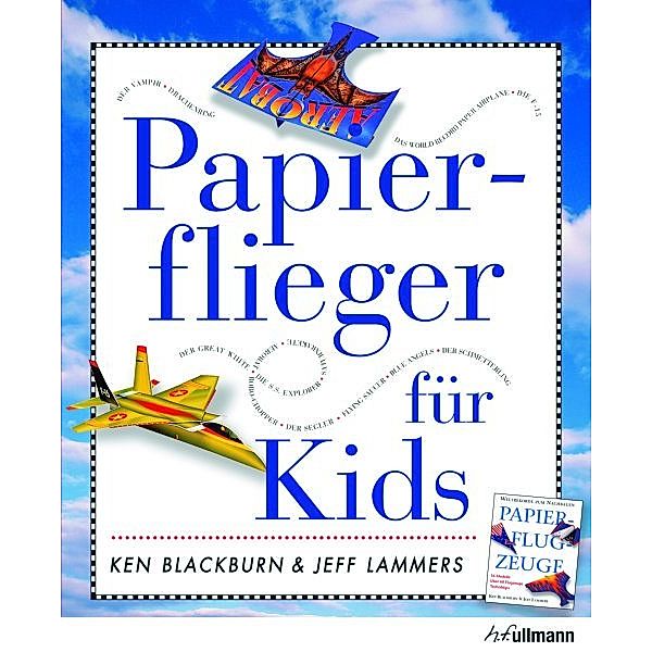 Papierflieger für Kids, Ken Blackburn, Jeff Lammers