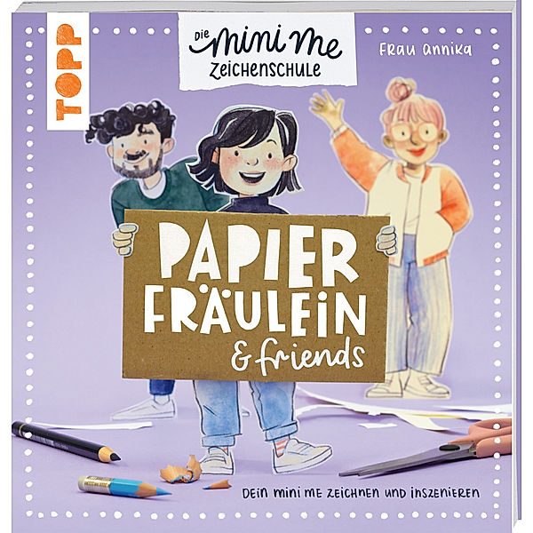 Papierfräulein & friends. Die Mini me Zeichenschule, Frau Annika
