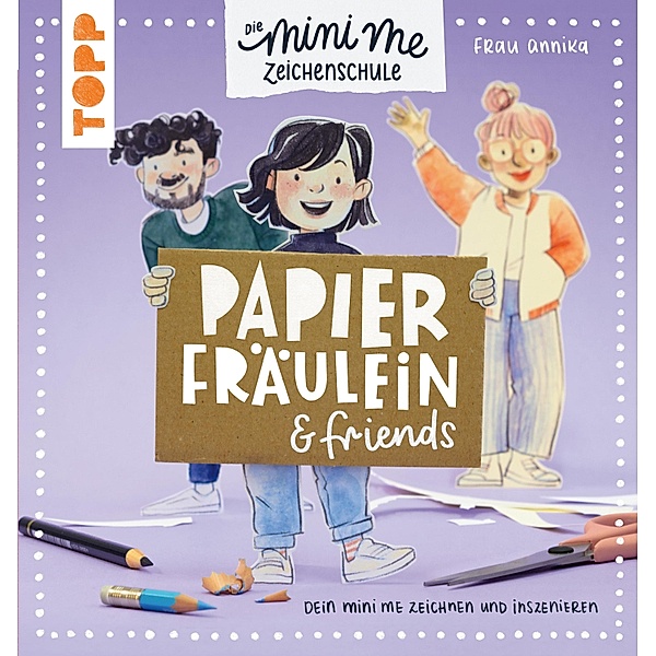 Papierfräulein & friends. Die Mini me Zeichenschule, Frau Annika