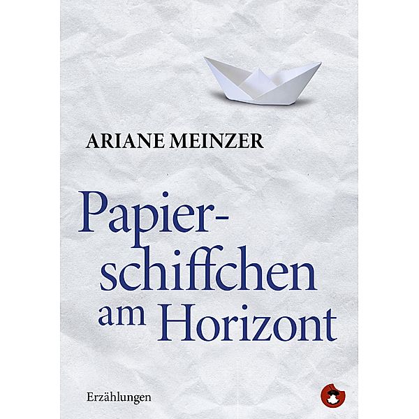 Papierschiffchen am Horizont / Edition MundWerk, Ariane Meinzer