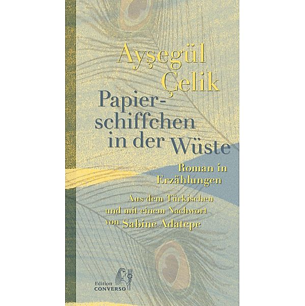 Papierschiffchen in der Wüste, Aysegül Çelik