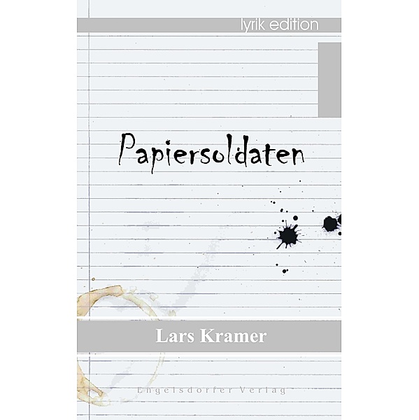 Papiersoldaten - Lyrik, Lars Kramer