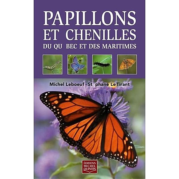 Papillons et chenilles du Quebec et des Maritimes, Leboeuf Michel Leboeuf