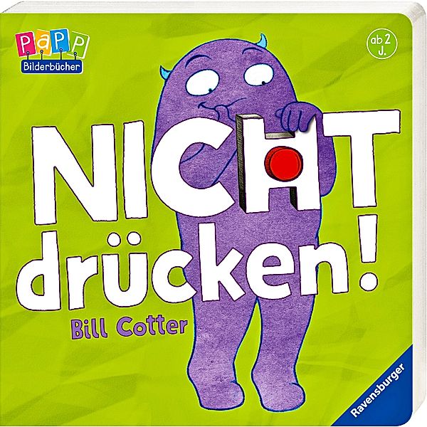 PAPP-Bilderbücher / Nicht drücken!, Bill Cotter