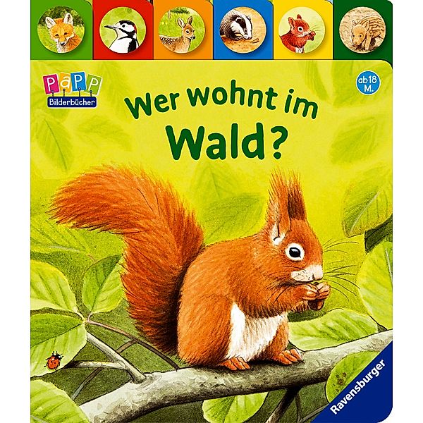 PAPP-Bilderbücher / Wer wohnt im Wald?, Susanne Gernhäuser, Steffen Walentowitz