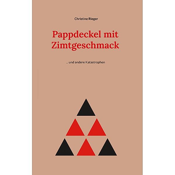 Pappdeckel mit Zimtgeschmack, Christine Rieger