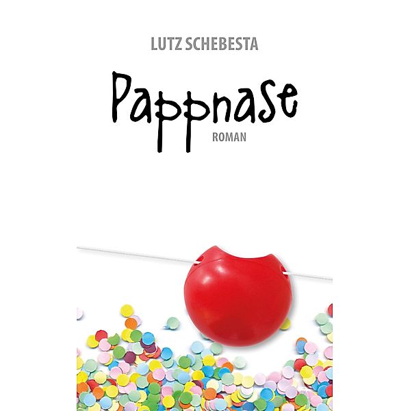 Pappnase, Lutz Schebesta