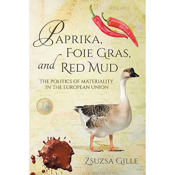 Paprika, Foie Gras, and Red Mud / Framing the Global, Zsuzsa Gille