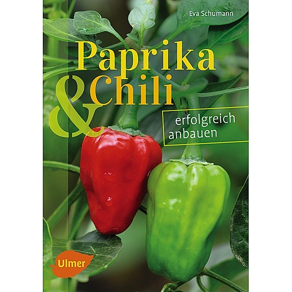 Paprika und Chili erfolgreich anbauen, Eva Schumann