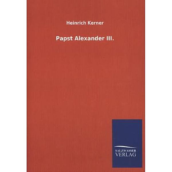 Papst Alexander III., Heinrich Kerner