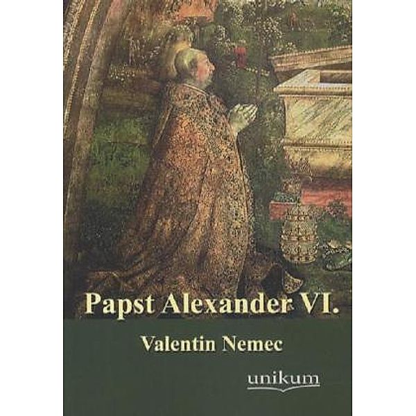 Papst Alexander VI., Valentin Nemec