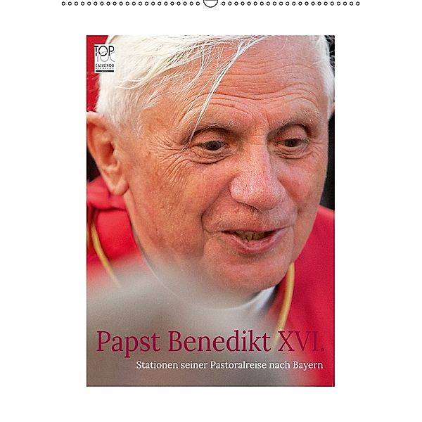 Papst Benedikt XVI. Stationen seiner Pastoralreise nach Bayern (Wandkalender 2018 DIN A2 hoch), Andreas Riedmiller