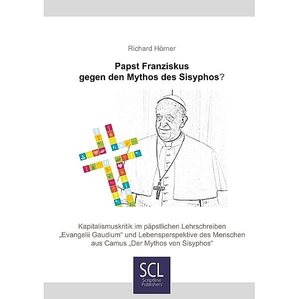 Papst Franziskus gegen den Mythos des Sisyphos?, Richard Hörner