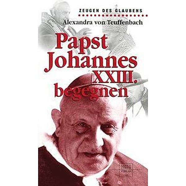 Papst Johannes XXIII. begegnen, Alexandra von Teuffenbach