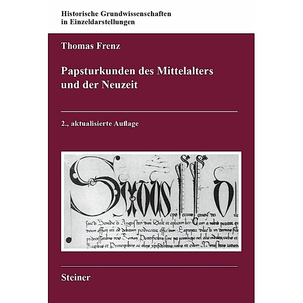 Papsturkunden des Mittelalters und der Neuzeit, Thomas Frenz