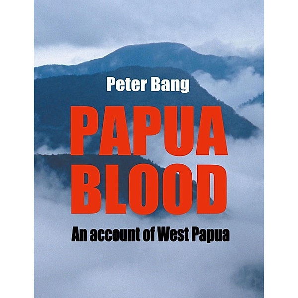 Papua blood, Peter Bang