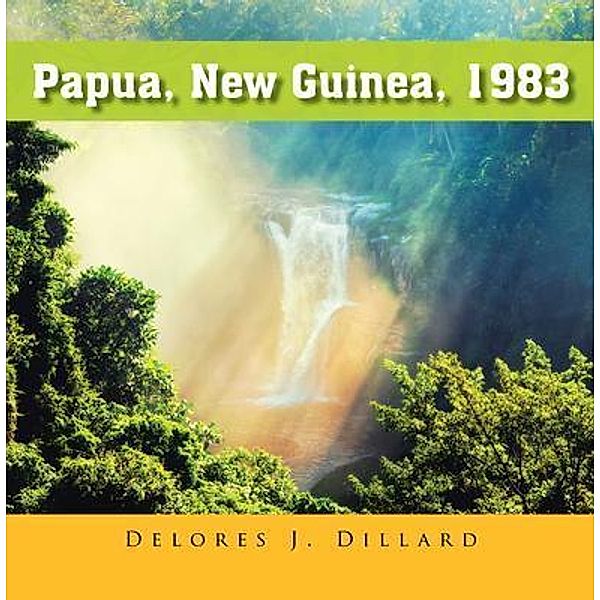 Papua New Guinea, 1983 / Book Vine Press, Delores Dillard