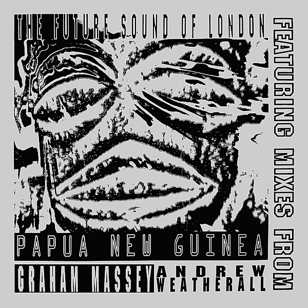 Papua New Guinea (1992 Mixes) (Ltd. Numbered 12), Future Sound Of London