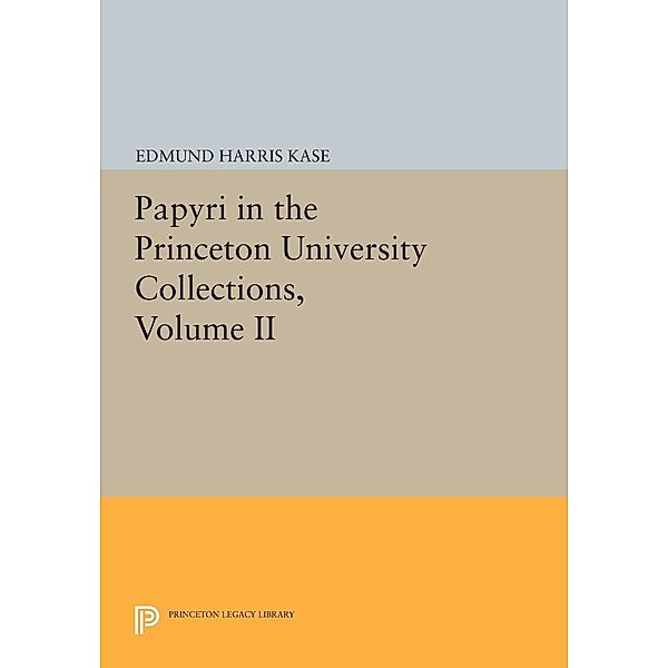 Papyri in the Princeton University Collections, Volume II / Princeton Legacy Library Bd.5085, Sherman Leroy Wallace